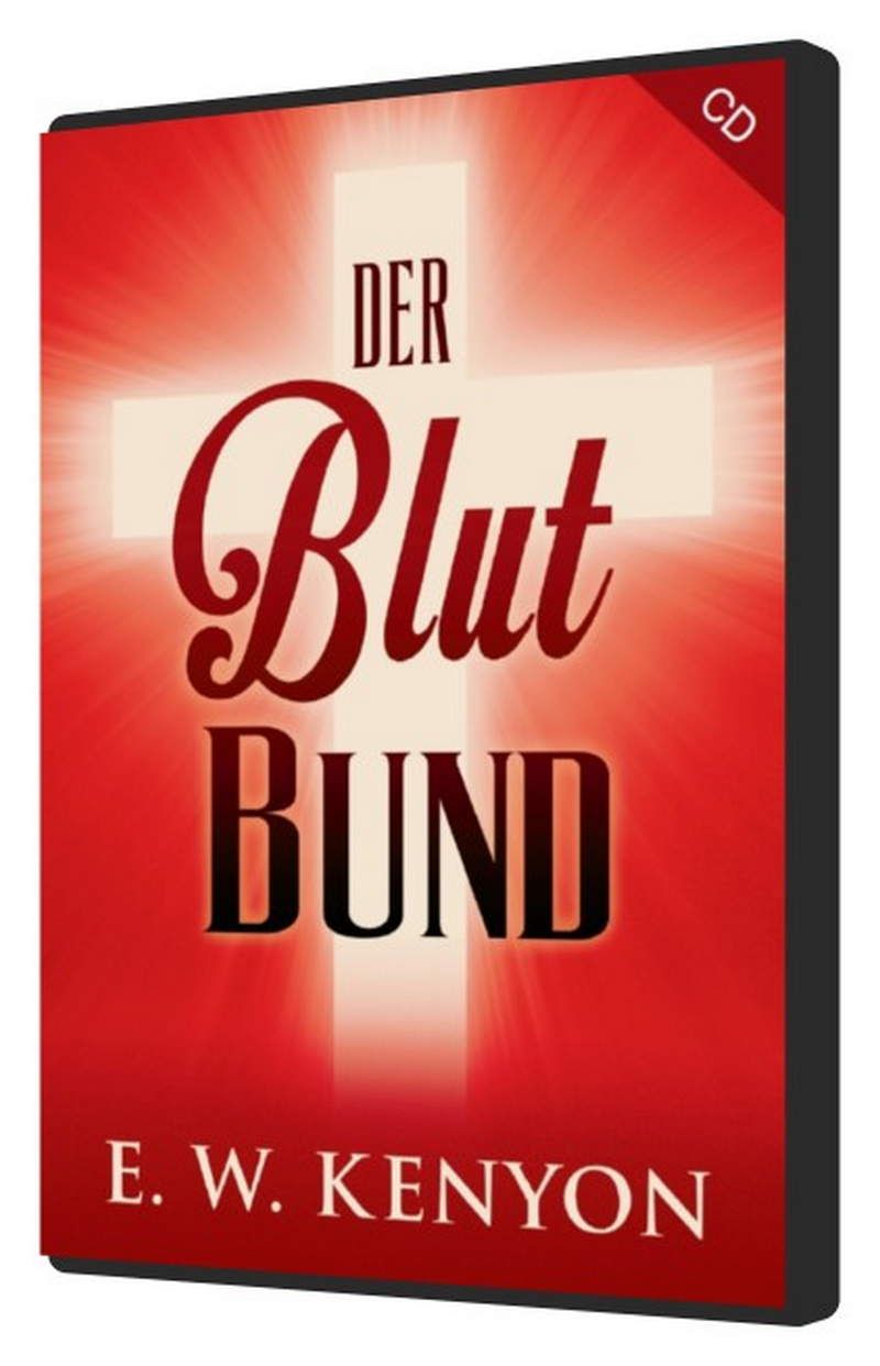Hörbücher Deutsch - E.W. Kenyon: Der Blutbund (2 CDs)