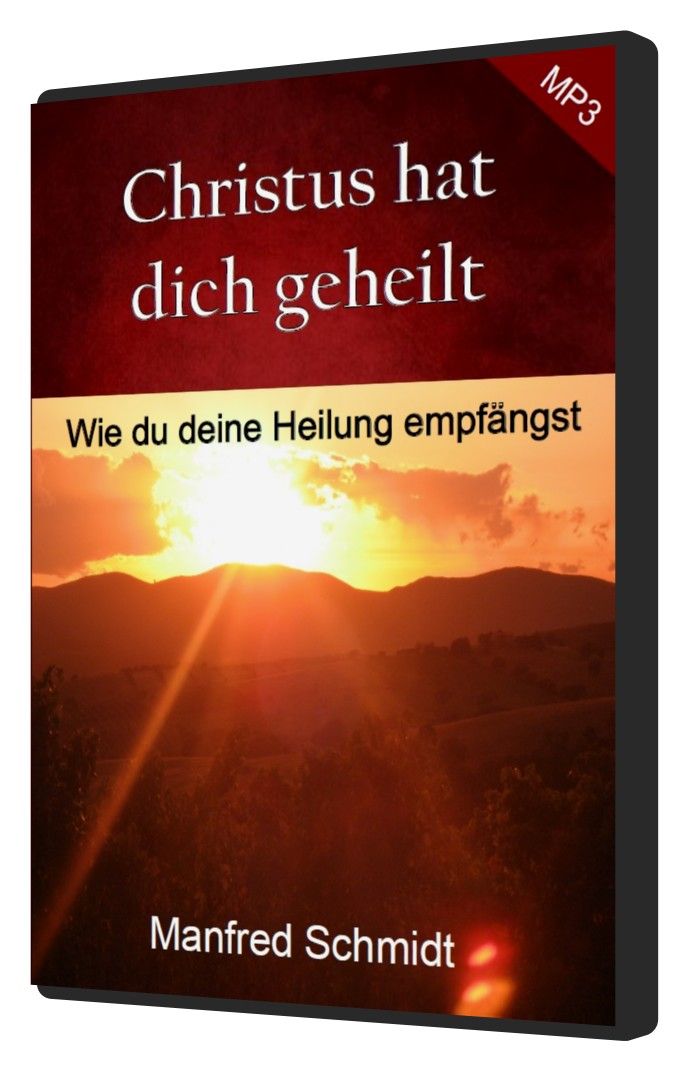 Hörbücher Deutsch - Manfred Schmidt: Christus hat dich geheilt (MP3-1 CD)