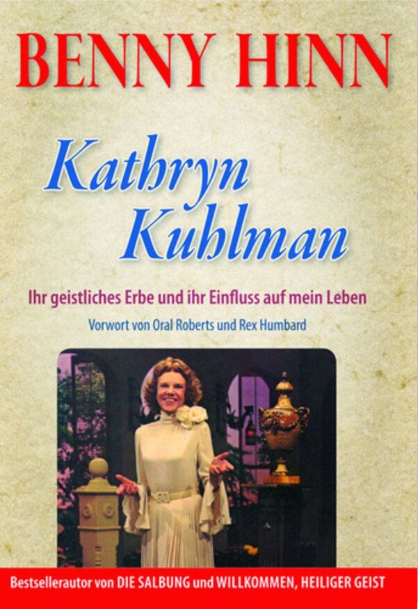 Benny Hinn: Kathryn Kuhlman - Ihr geistliches Erbe und ihr Einfluss auf mein Leben