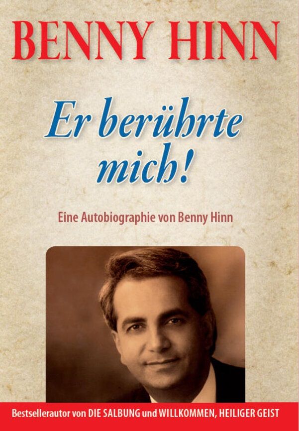 Benny Hinn: Er berührte mich - Autobiographie