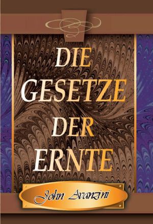 John Avanzini: Die Gesetze der Ernte