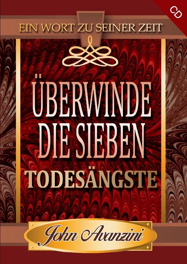 Hörbücher Deutsch - John Avanzini: Überwinde die Sieben Todesängste (1 CD)