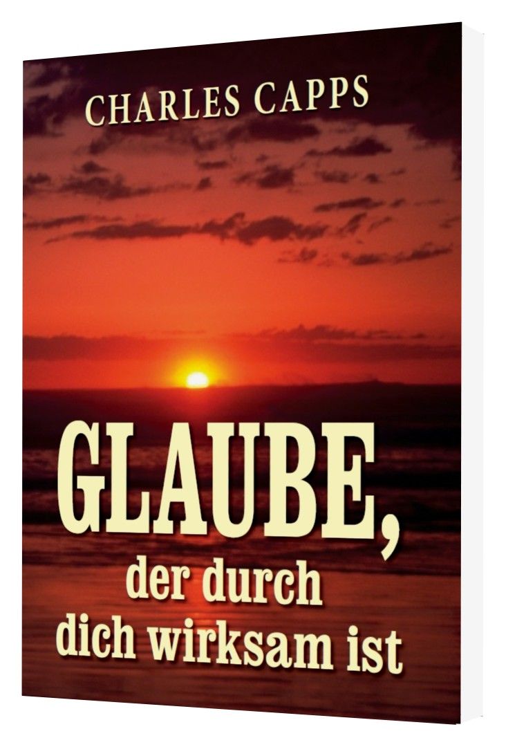 Büchersortiment - Charles Capps: Glaube, der durch dich wirksam ist