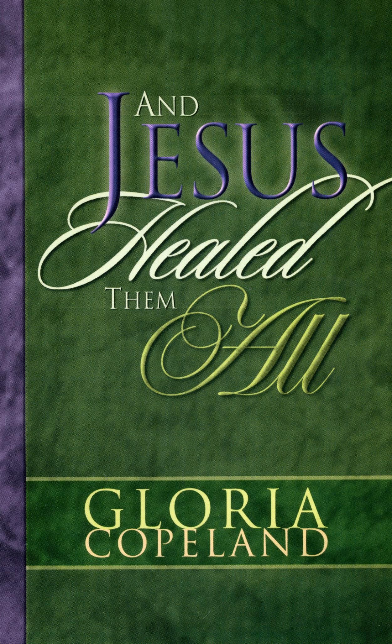 G. Copeland: And Jesus Healed them all