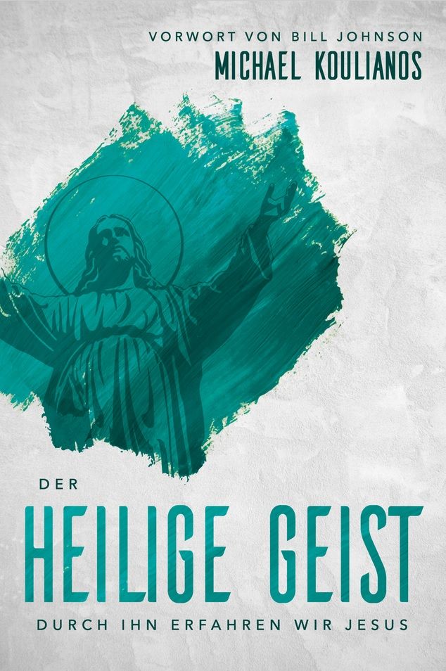 Michael Koulianos: Der Heilige Geist - Durch Ihn erfahren wir Jesus