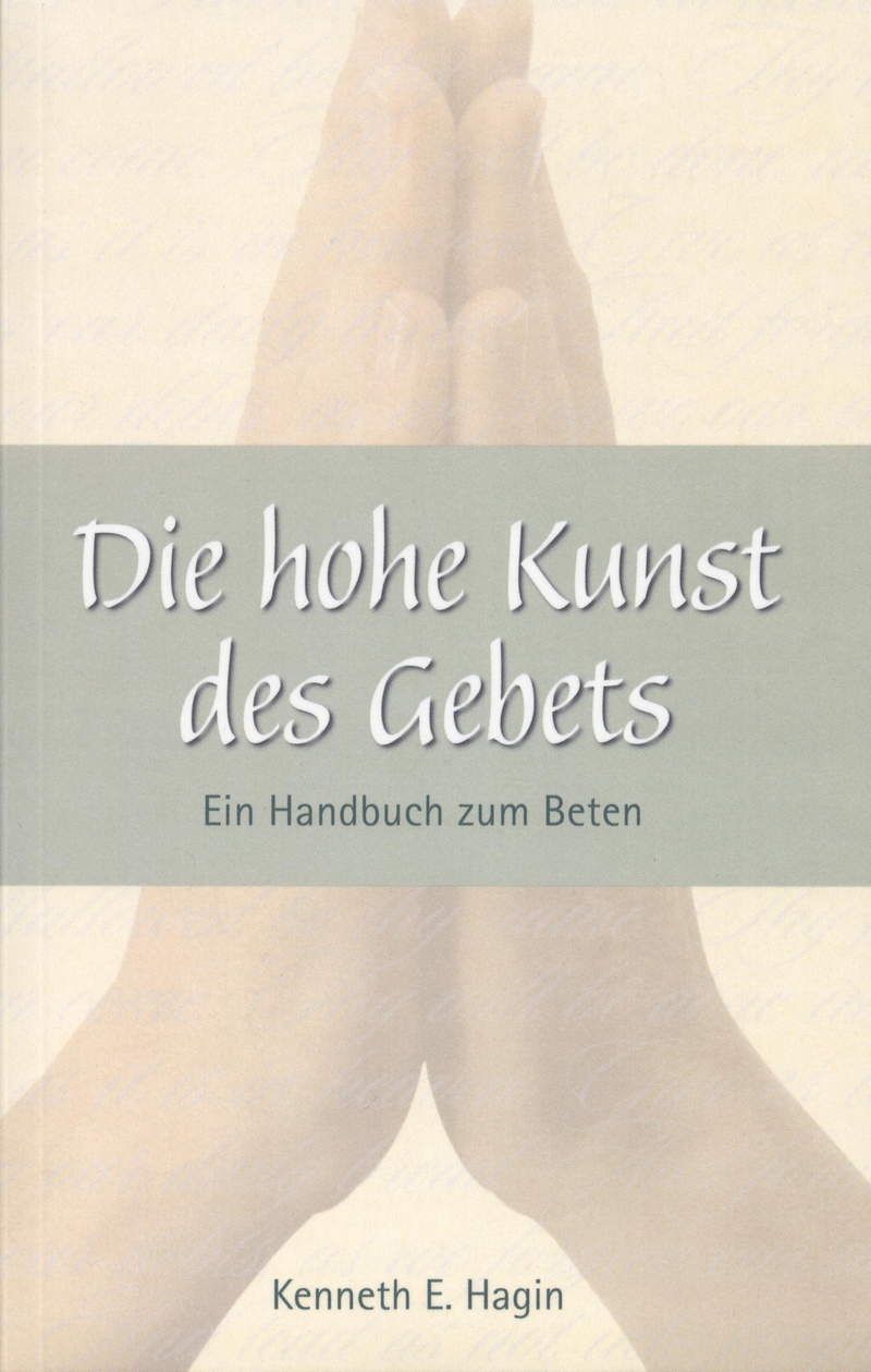 Büchersortiment - Kenneth E. Hagin: Die hohe Kunst des Gebets