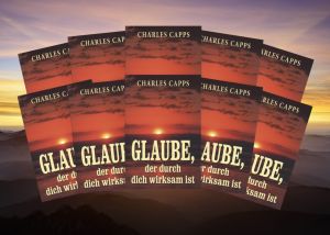 Charles Capps: Glaube, der durch dich wirksam ist (Rabattangebot 8 Stk + 2 Gratis)