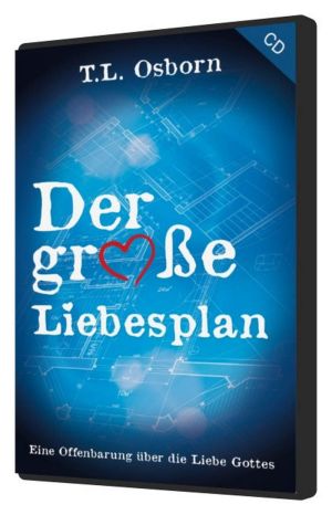 T.L. Osborn: Der große Liebesplan (mit Hintergrundmusik-4 CDs)