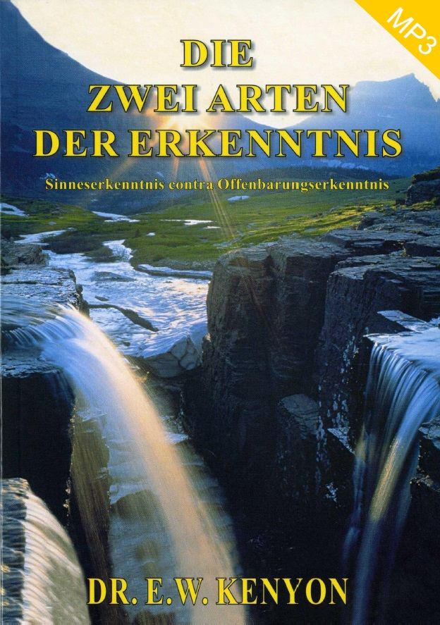 Hörbücher Deutsch - E.W. Kenyon: Die zwei Arten der Erkenntnis (MP3-1CD)