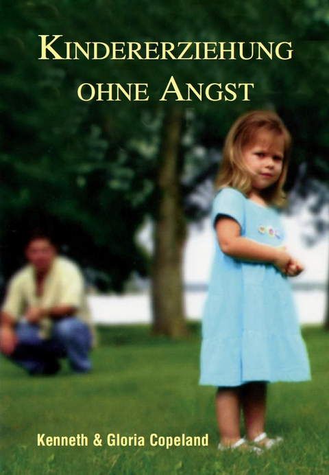 Kinder- & Jugendbücher - Büchersortiment - Minibücher - Kenneth & Gloria Copeland: Kindererziehung ohne Angst