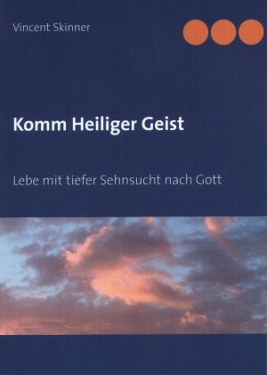 Vincent Skinner: Komm Heiliger Geist