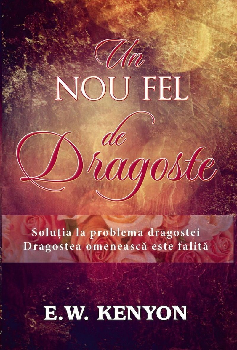 E.W. Kenyon: Un nou fel de dragoste