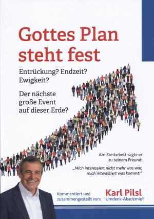 Karl Pilsl: Gottes Plan steht fest