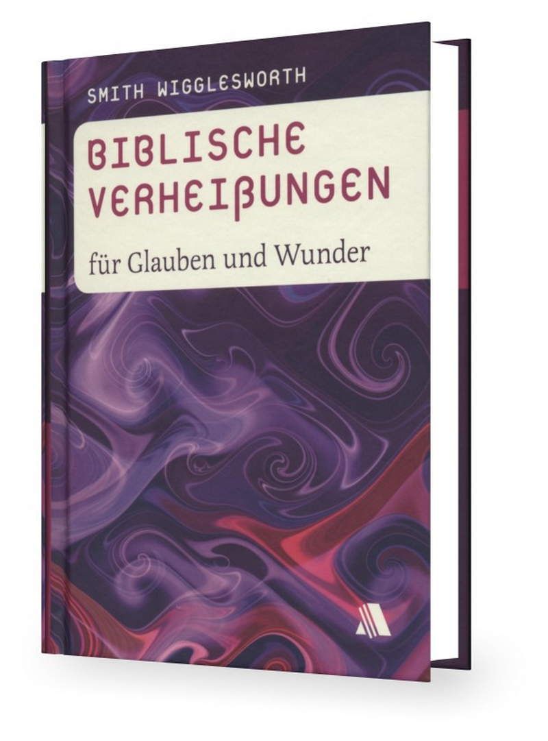 Büchersortiment - Smith Wigglesworth: Biblische Verheißungen für Glauben und Wunder