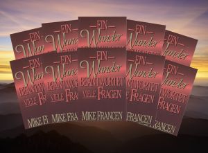 Mike Francen: Ein Wunder beantwortet viele Fragen (Rabattangebot 7 Stk + 3 Gratis)