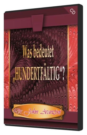 Hörbücher Deutsch - John Avanzini: Was bedeutet Hunderfältig? (1 CD)