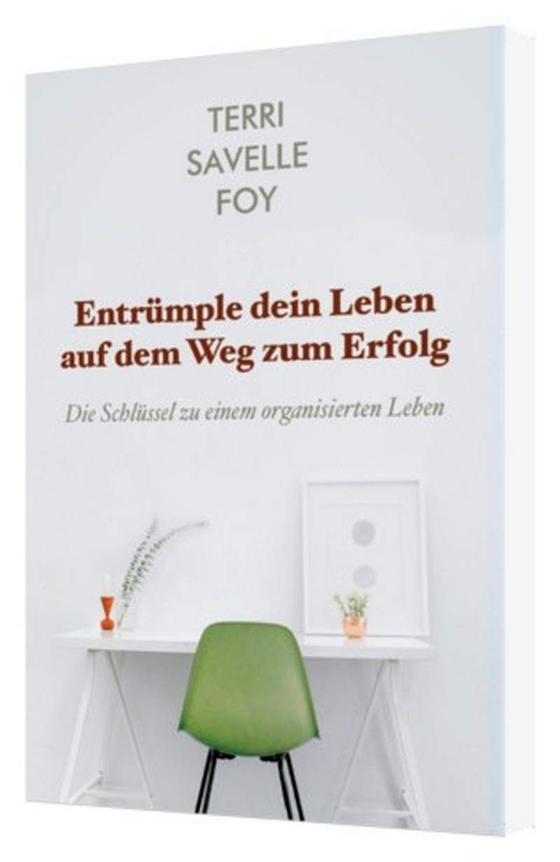 Büchersortiment - Terri Savelle Foy: Entrümple dein Leben auf dem Weg zum Erfolg