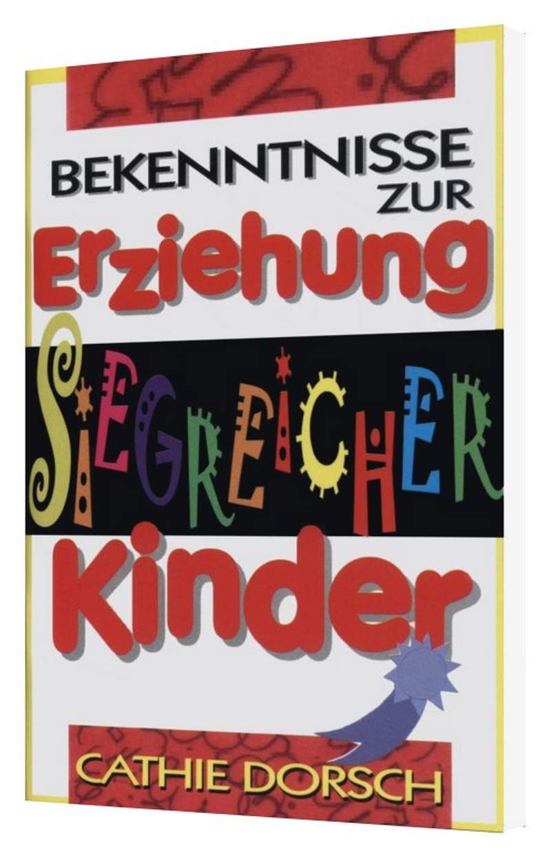 Kinder- & Jugendbücher - Minibücher - Cathy Dorsch: Bekenntnisse zur Erziehung siegreicher Kinder