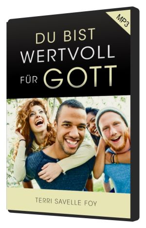 Terri Savelle Foy: Du bist wertvoll für Gott (MP3)