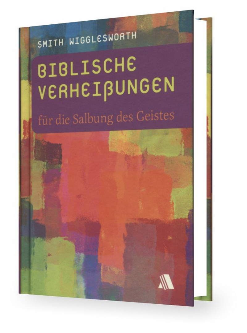 Büchersortiment - Smith Wigglesworth: Biblische Verheißungen für die Salbung des Geistes