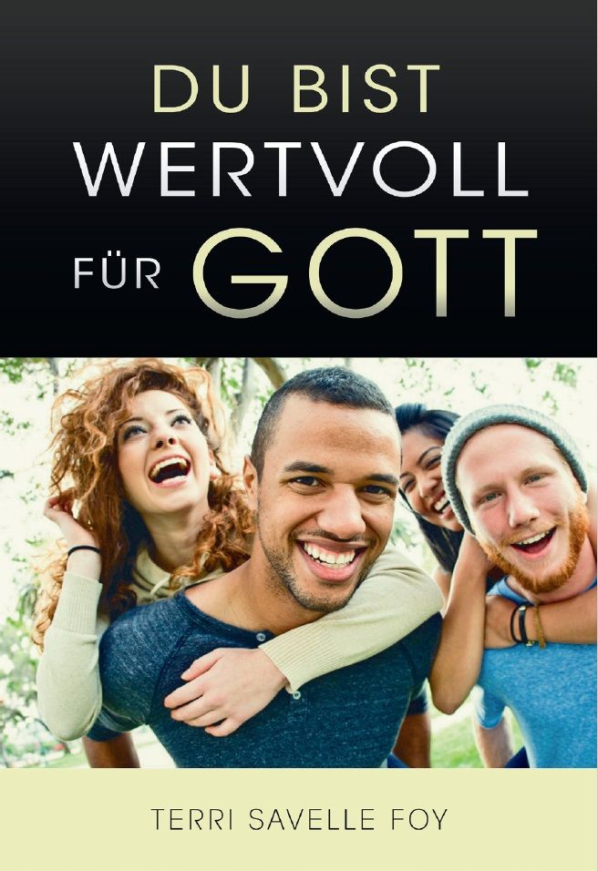 Terri Savelle Foy: Du bist wertvoll für Gott