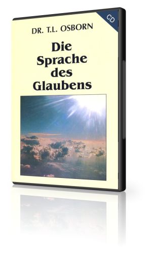 T.L. Osborn: Die Sprache des Glaubens (3 CDs)