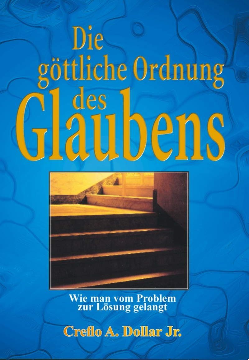 Büchersortiment - Sonderangebote - Creflo A. Dollar: Die göttliche Ordnung des Glaubens (Rabattangebot 7 Stk + 3 Gratis)