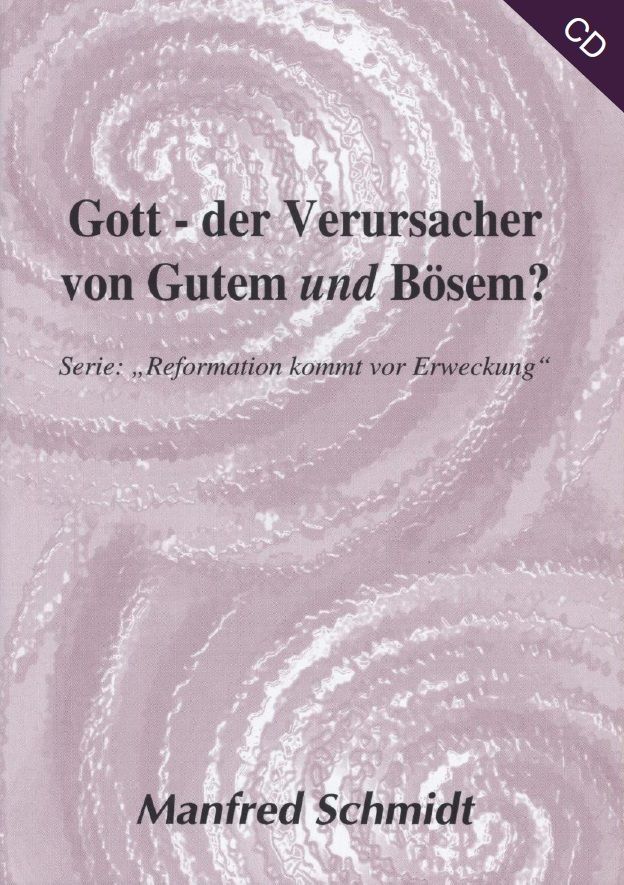 Hörbücher Deutsch - Manfred Schmidt: Gott - der Verursacher von Gutem und Bösen? (1 CD)