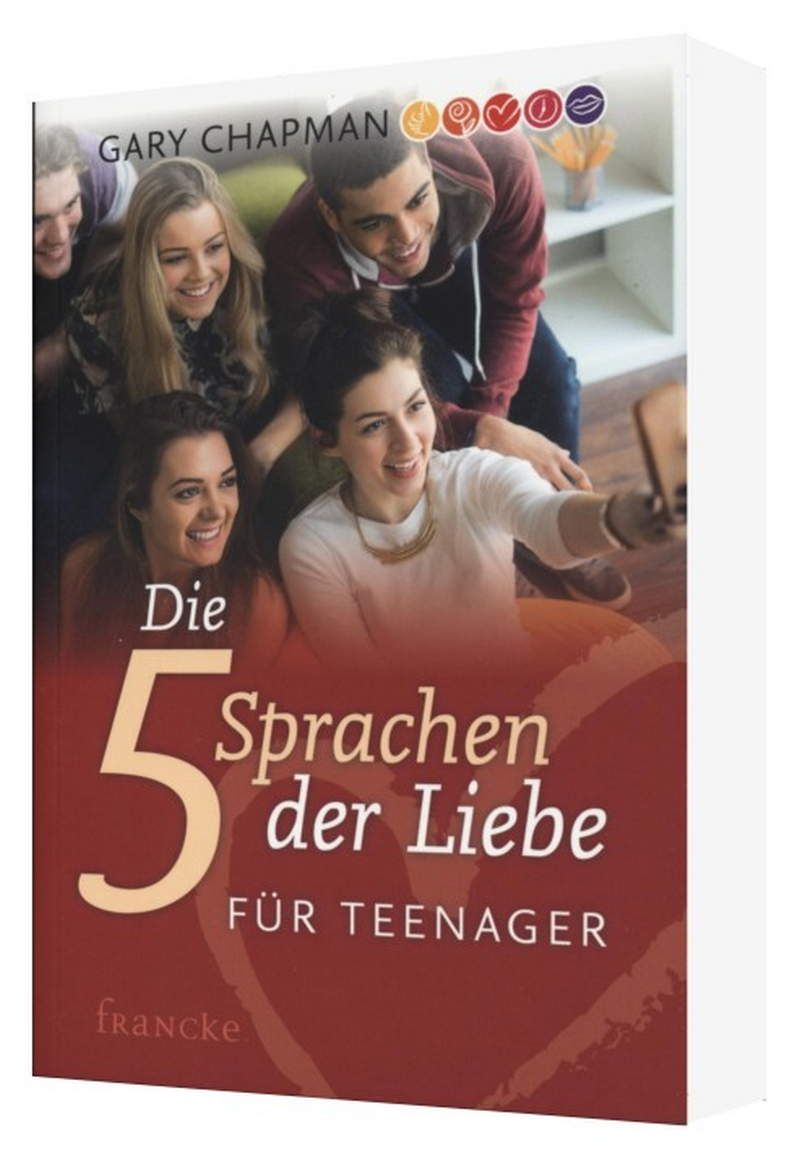 Gary Chapman: Die 5 Sprachen der Liebe für Teenager (2016 Version)