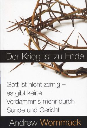 Andrew Wommack: Der Krieg ist zu Ende