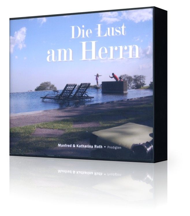 Predigten Deutsch - Manfred & Katharina Roth: Die Lust am Herrn (8CDs)