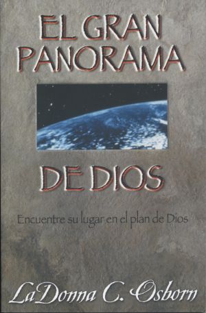 LaDonna C. Osborn: El gran Panorama de Dios