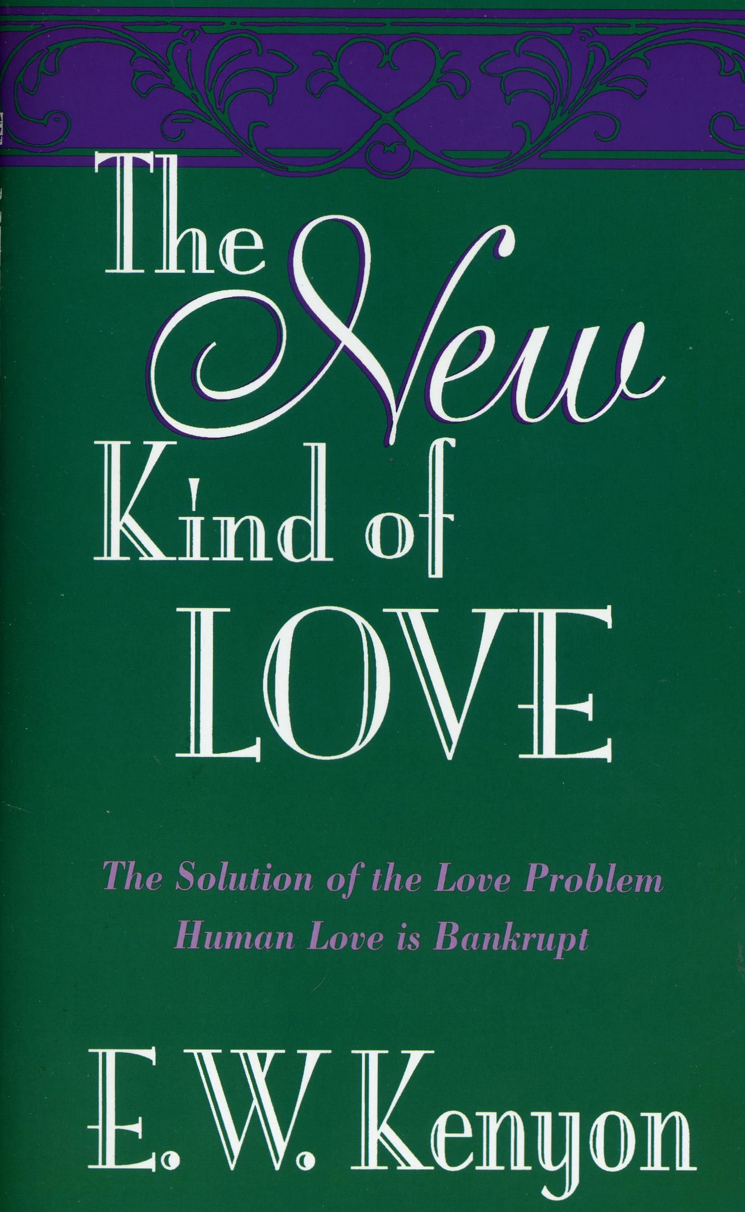 E.W. Kenyon: The New Kind of Love