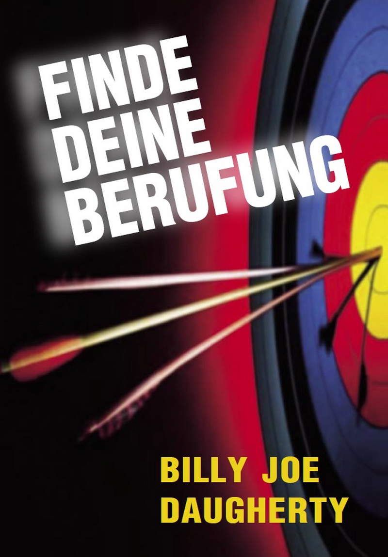 Billy Joe Daugherty: Finde deine Berufung