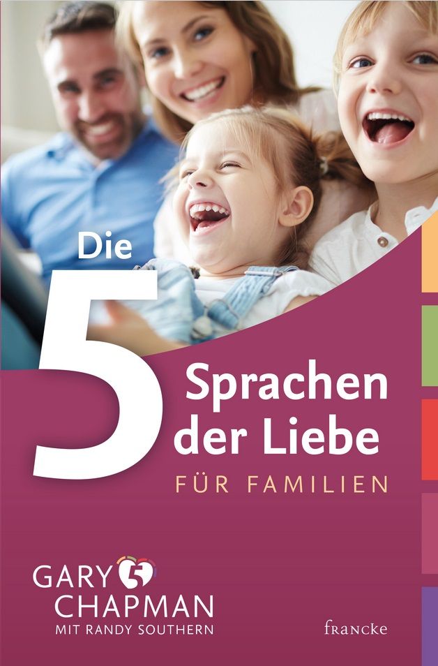 Gary Chapman: Die 5 Sprachen der Liebe für Familien