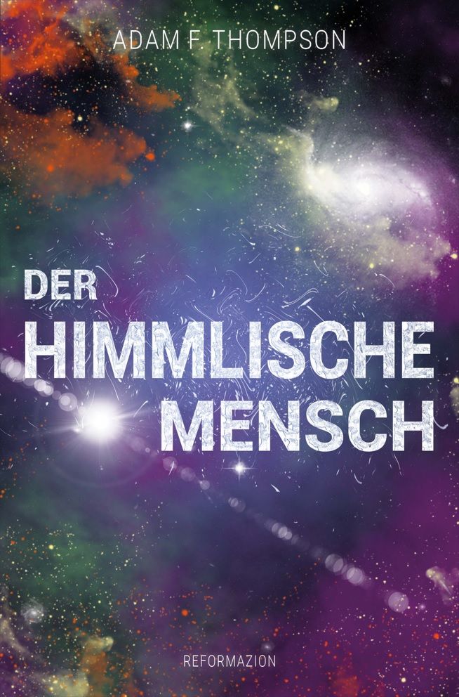 Adam F. Thompson: Der Himmlische Mensch