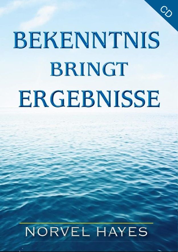 Hörbücher Deutsch - Norvel Hayes: Bekenntnis bringt Ergebnisse (1 CD)