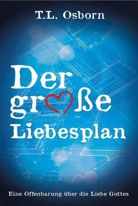 T.L. Osborn: Der große Liebesplan