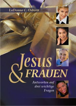 LaDonna C. Osborn: Jesus & Frauen