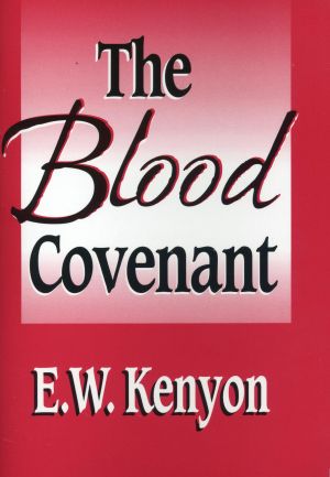 E.W. Kenyon: The Blood Covenant