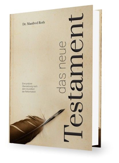 Büchersortiment - Bibeln - Manfred Roth: Das Neue Testament (Gebunden-Hardcover)