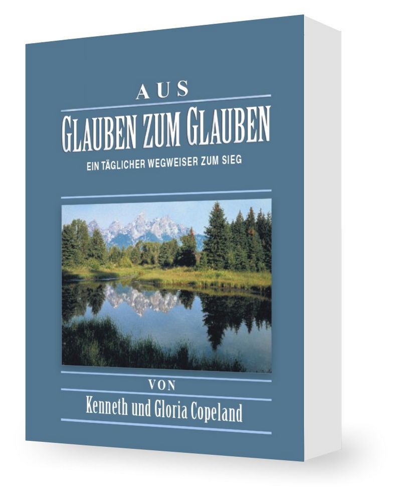 Andachtsbücher - Kenneth & Gloria Copeland: Aus Glauben zum Glauben (Paperback)