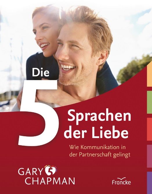 Gary Chapman: Die 5 Sprachen der Liebe (illustrierte Ausgabe)