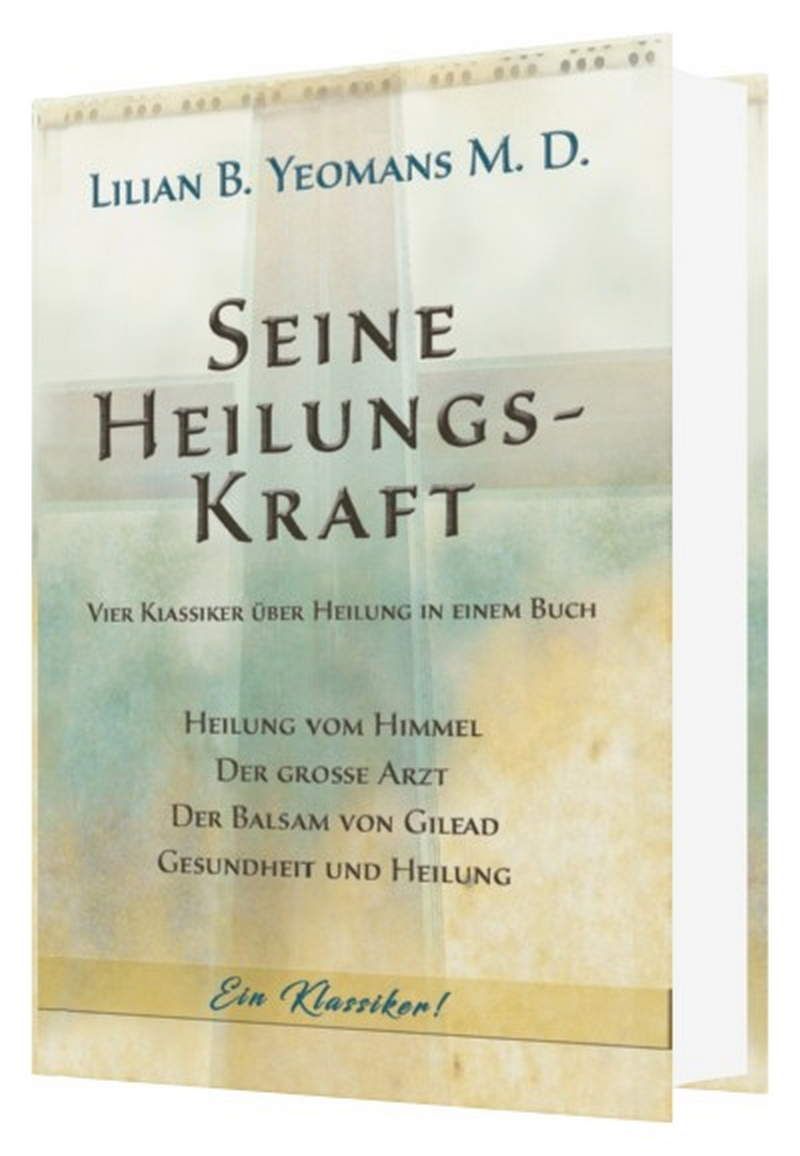 Büchersortiment - Lilian B. Yeomans: Seine Heilungskraft