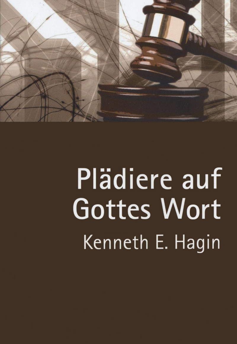 Kenneth E. Hagin: Plädiere auf Gottes Wort