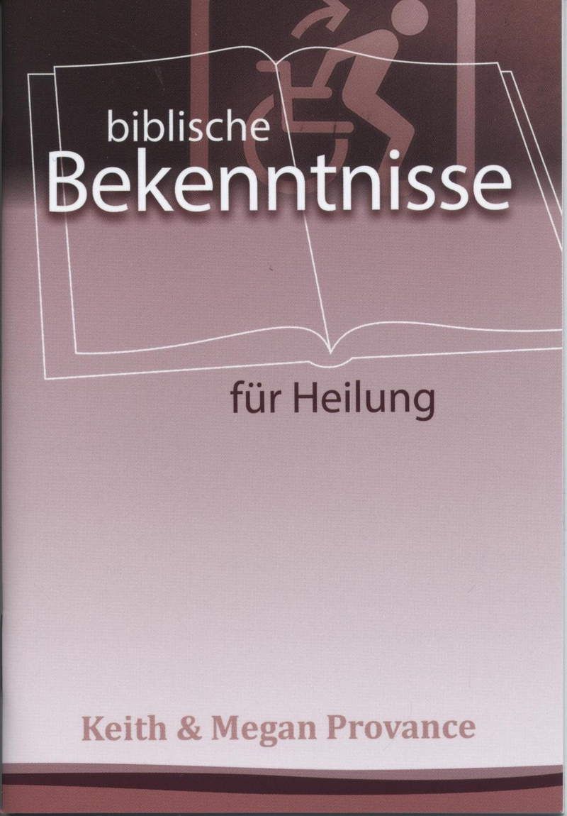 Keith & Megan Provance: Biblische Bekenntnisse für Heilung