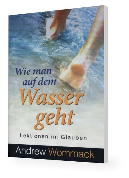 Büchersortiment - Andrew Wommack: Wie man auf dem Wasser geht