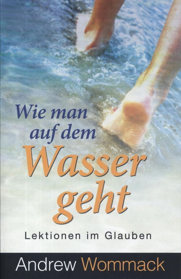 Büchersortiment - Andrew Wommack: Wie man auf dem Wasser geht