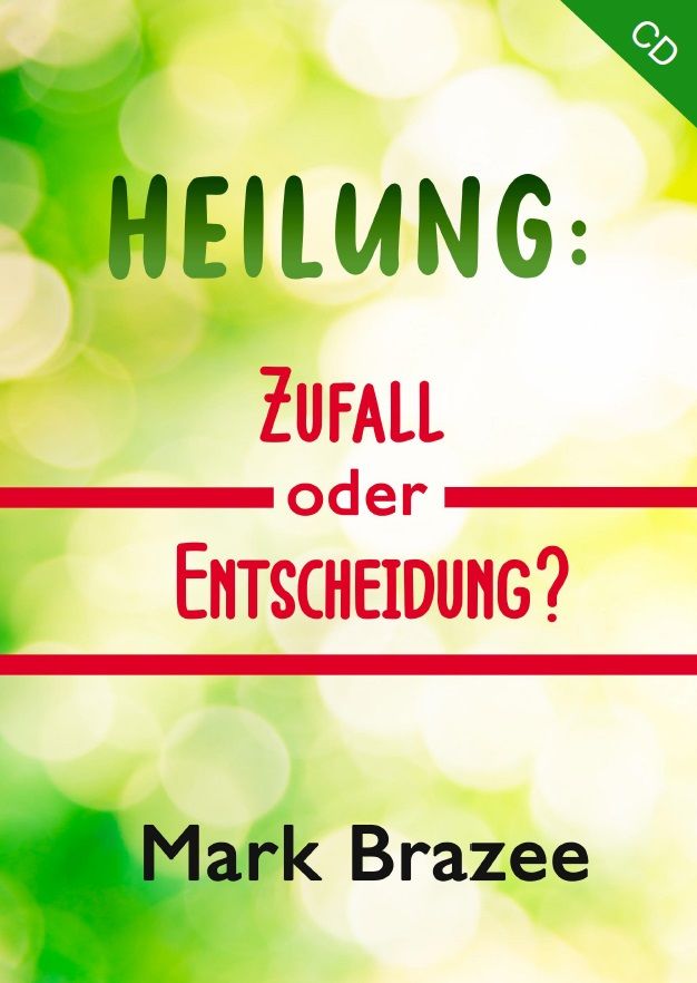 Hörbücher Deutsch - Mark Brazee: Heilung: Zufall oder Entscheidung? (1 CD)