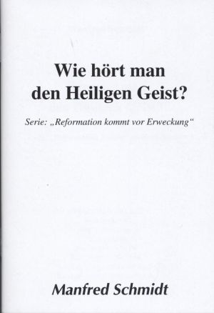 Manfred Schmidt: Wie hört man den Heiligen Geist?